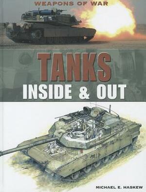 Tanks: Inside & Out by Michael E. Haskew