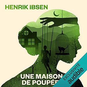 Une maison de poupée by Henrik Ibsen