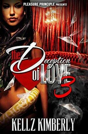 The Deception of Love 3 by Kellz Kimberly