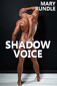 Shadow Voice by Mary Rundle