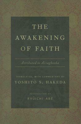 The Awakening of Faith: Attibuted to Asvaghosha by Yoshito Hakeda