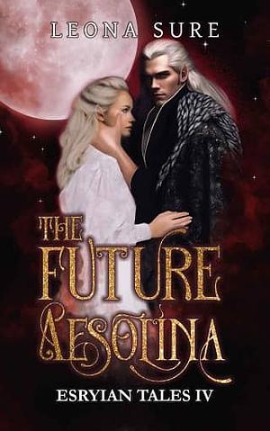 The Future Aesolina by Leona Sure