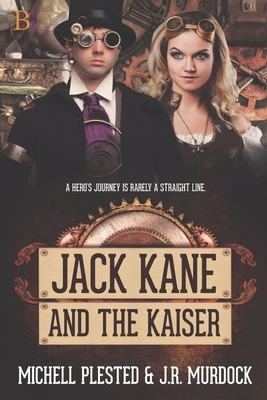 Jack Kane and the Kaiser by Michell Plested, J. R. Murdock