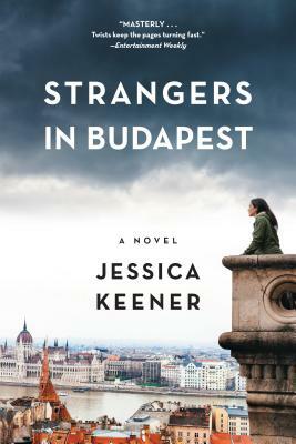 Strangers in Budapest by Jessica Keener