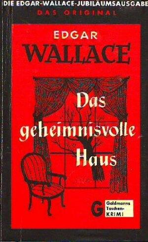 Das geheimnisvolle Haus by Edgar Wallace