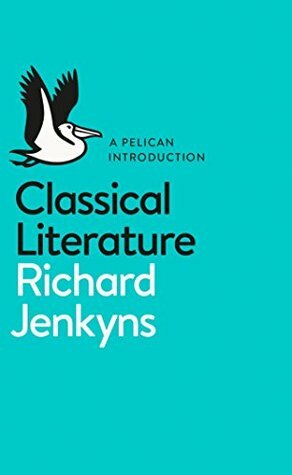 Classical Literature (Pelican Introduction) by Richard Jenkyns