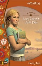 Lucy Doesn't Wear Pink by Nancy N. Rue