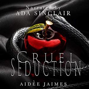 Cruel Seduction by Aidèe Jaimes