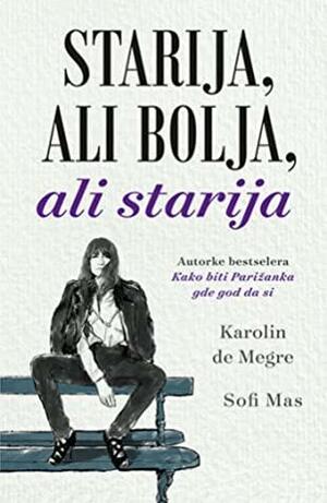 Starija, ali bolja, ali starija by Caroline de Maigret