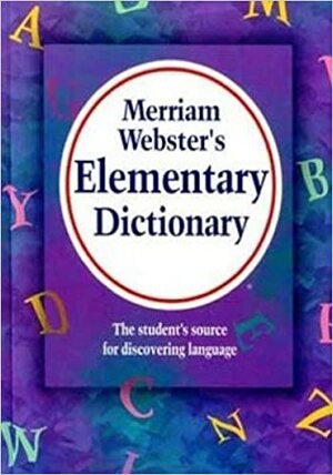 Merriam Webster's Elementary Dictionary by Anonymous, Merriam-Webster