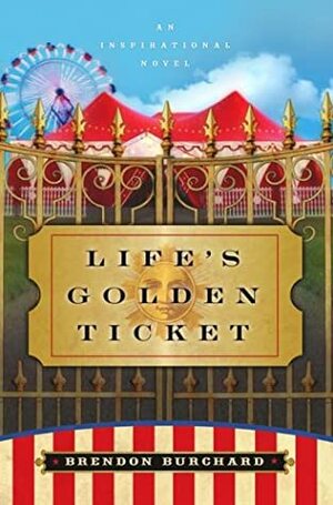 Life's Golden Ticket by Brendon Burchard