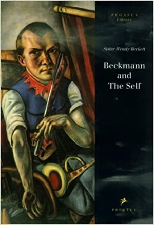 Max Beckmann And The Self by Wendy Beckett