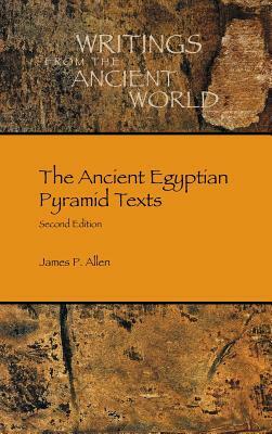 The Ancient Egyptian Pyramid Texts by James P. Allen