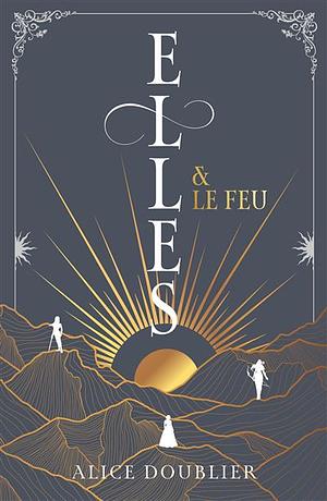 Elles & le Feu by Alice Doublier