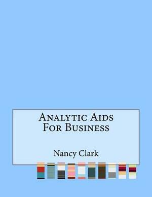 Analytic Aids For Business by Nancy Clark