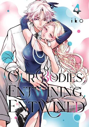 Our Bodies, Entwining, Entwined, Volume 4 by Iko