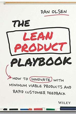 The Lean Product Playbook: Paperback Jan 01, 2017 Dan Olsen by Dan Olsen