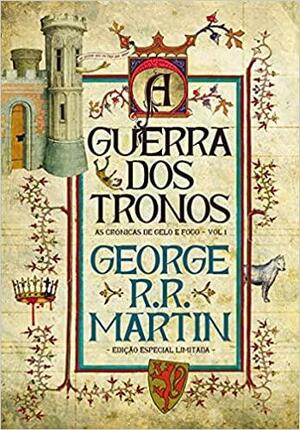 A Guerra dos Tronos by George R.R. Martin