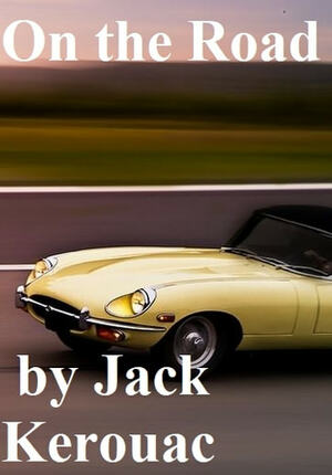 On the Road by Jack Kerouac