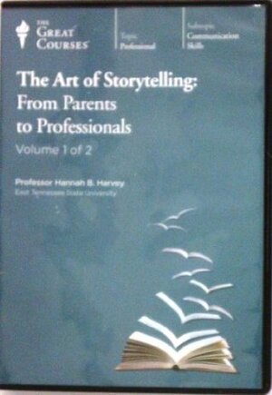 The Art of Storytelling: From Parents to Professionals by Hannah B. Harvey