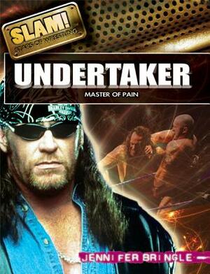 Undertaker: Master of Pain by Jennifer Bringle