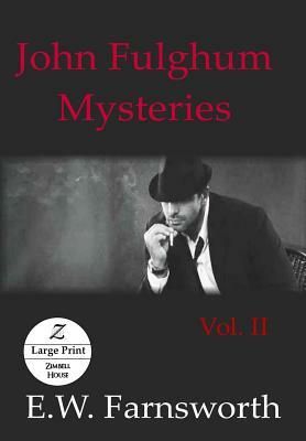 John Fulghum Mysteries, Vol. II: Large Print Edition by E. W. Farnsworth