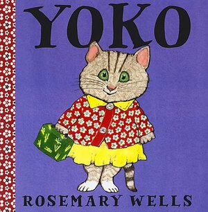 Yoko & Friends by Rosemary Wells