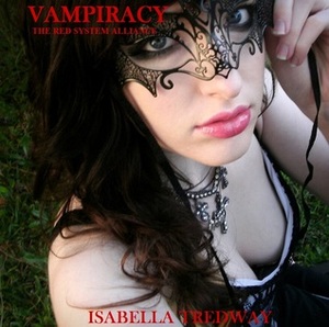 Vampiracy: The Red System Alliance by Isabella Tredway
