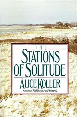 The Stations of Solitude by Alice Koller