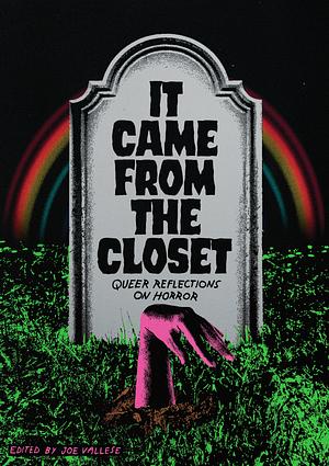 It Came from the Closet: Queer Reflections on Horror by Joe Vallese