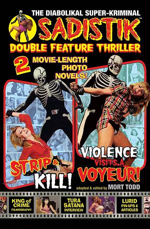 SADISTIK DOUBLE FEATURE THRILLER!: 2 Movie-Length Photo Novels! by Mort Todd