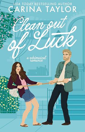 Clean Out of Luck: a whimsical romance by Carina Taylor