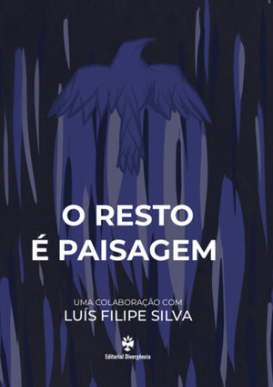 O Resto É Paisagem by Rui Ramos, Daniela Maciel, Luís Filipe Silva, Pedro Galvão, Inês Montenegro, Raquel da Cal, Simão Cortês, Ricardo Correia, Lívia Borges, Carlos Alberto Espergueiro, João Ventura