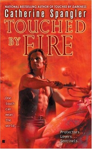 Touched By Fire by Catherine Spangler