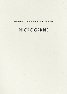 Micrograms by Joshua Beckman, Jorge Carrera Andrade, Alejandro De Acosta