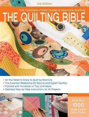 The Quilting Bible: The Complete Photo Guide to Machine Quilting by CPI