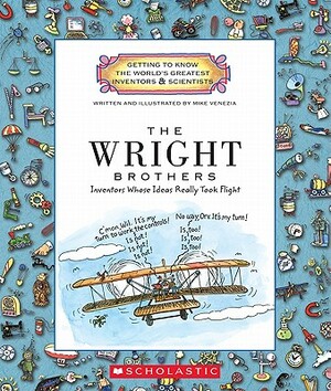 The Wright Brothers: Inventors Whose Ideas Really Took Flight by Mike Venezia