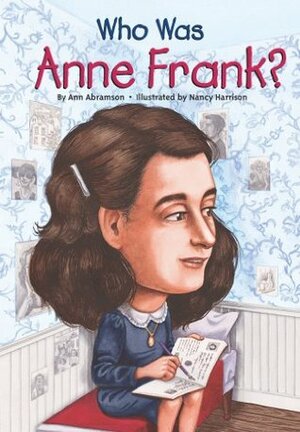 Who Was Anne Frank? by Ann Abramson, Nancy Harrison