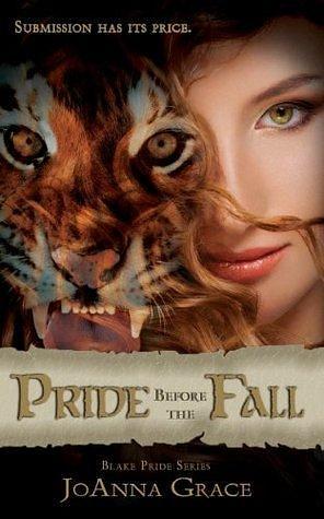 Pride Before The Fall by JoAnna Grace, JoAnna Grace