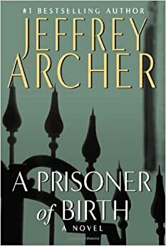 A Prisoner of Birth - Konspirasi Takdir by Jeffrey Archer