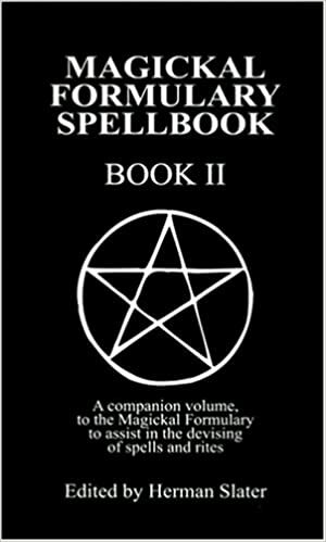 A Magickal Formulary Spellbook Companion: Book II by Herman Slater