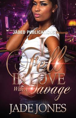 I Fell In Love with a Savage by Jade Jones