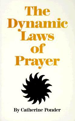 The Dynamic Laws of Prayer by Catherine Ponder