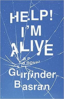 Help! I'm Alive by Gurjinder Basran