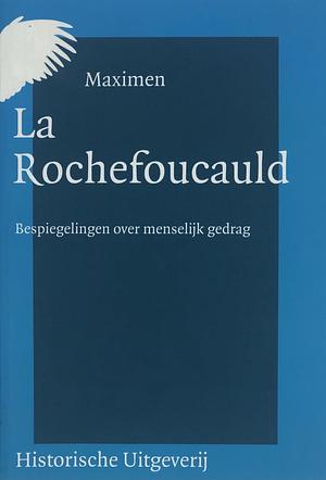 Maximen: bespiegelingen over menselijk gedrag by La Rochefoucauld
