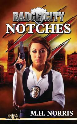 Badge City: Notches by M. H. Norris