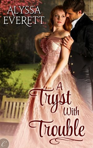 A Tryst with Trouble by Alyssa Everett