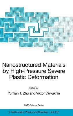 Nanostructured Materials by High-Pressure Severe Plastic Deformation by 