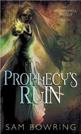 Prophecy's Ruin by Sam Bowring