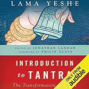 Introduction to Tantra: The Transformation of Desire by Thubten Yeshe